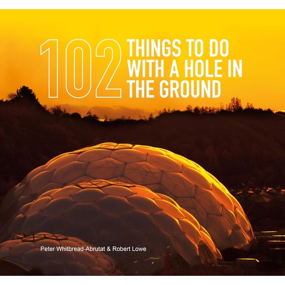 102 Things to Do with a Hole in the Ground image 0