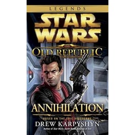 Annihilation: Star Wars Legends (The Old Republic)