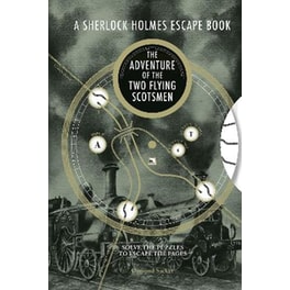 A Sherlock Holmes Escape Book: The Adventure of the Two Flying Scotsmen