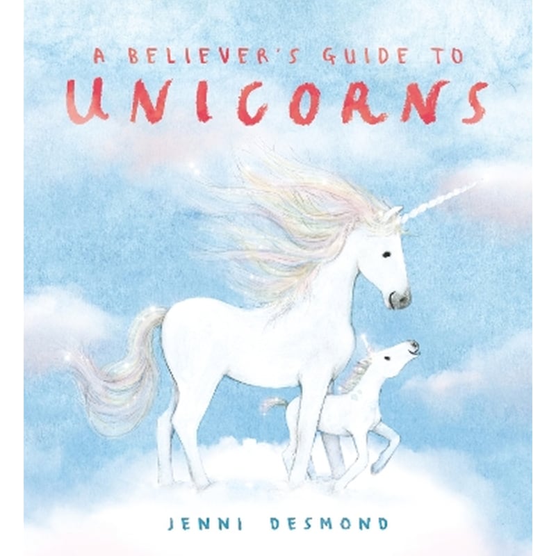 A Believers Guide to Unicorns