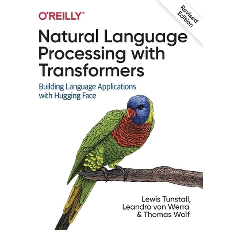 Natural Language Processing with Transformers, Revised Edition