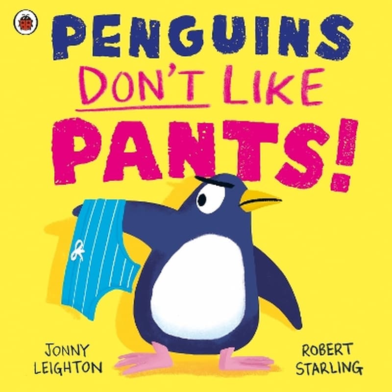 Penguins Dont Like Pants!
