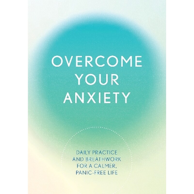Overcome Your Anxiety