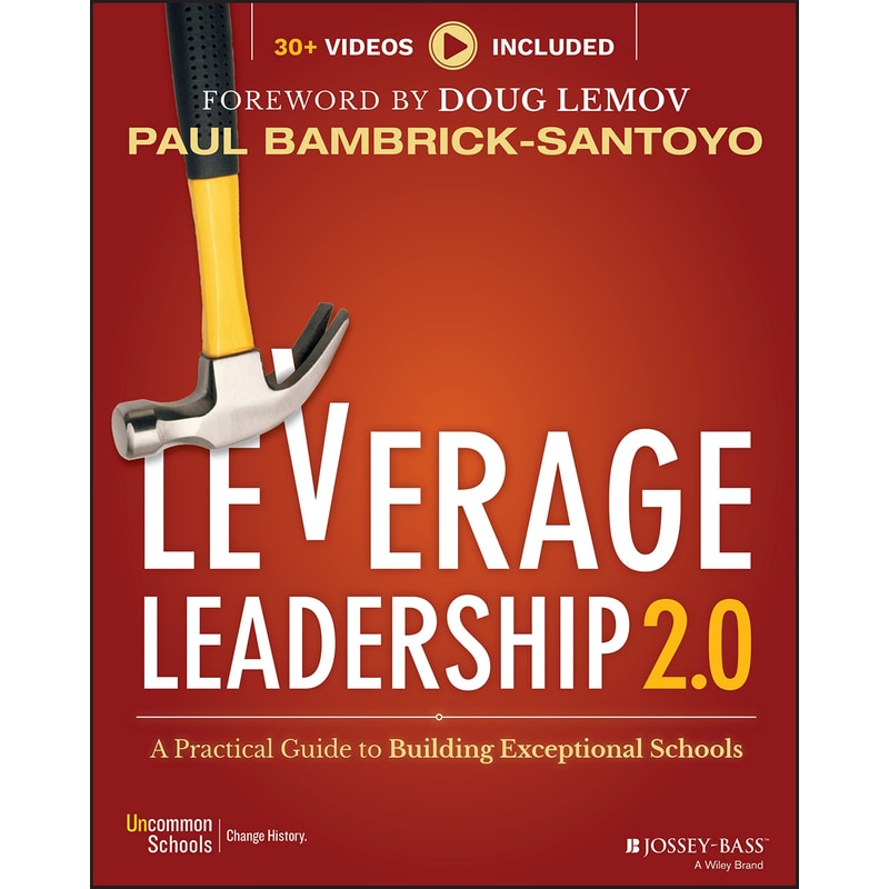 Leverage Leadership 2.0: A Practical Guide to Building Exceptional Schools