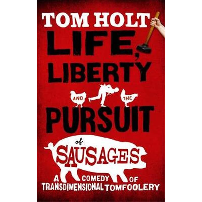Life, Liberty And The Pursuit Of Sausages