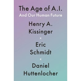 The Age of AI : And Our Human Future