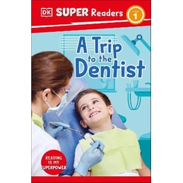 DK Super Readers Level 1 A Trip to the Dentist