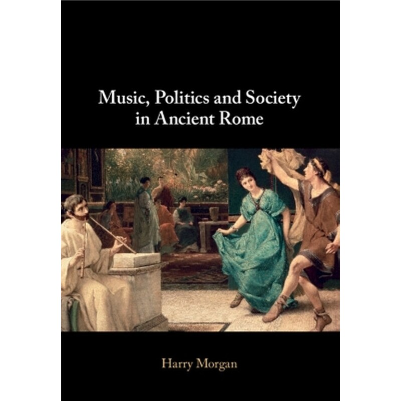 Music, Politics and Society in Ancient Rome
