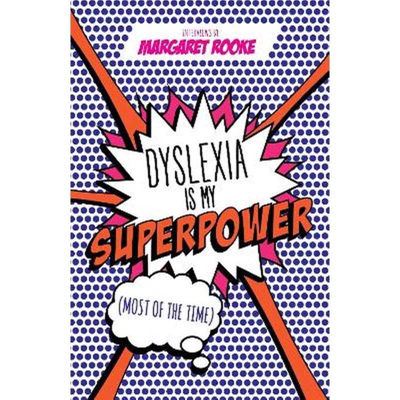 Dyslexia is My Superpower (Most of the Time)