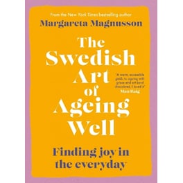 The Swedish Art of Ageing Well