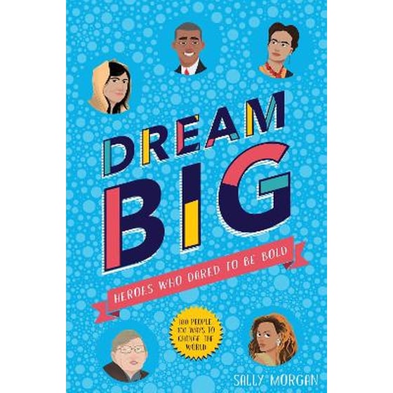 Dream Big! Heroes Who Dared to Be Bold image 0