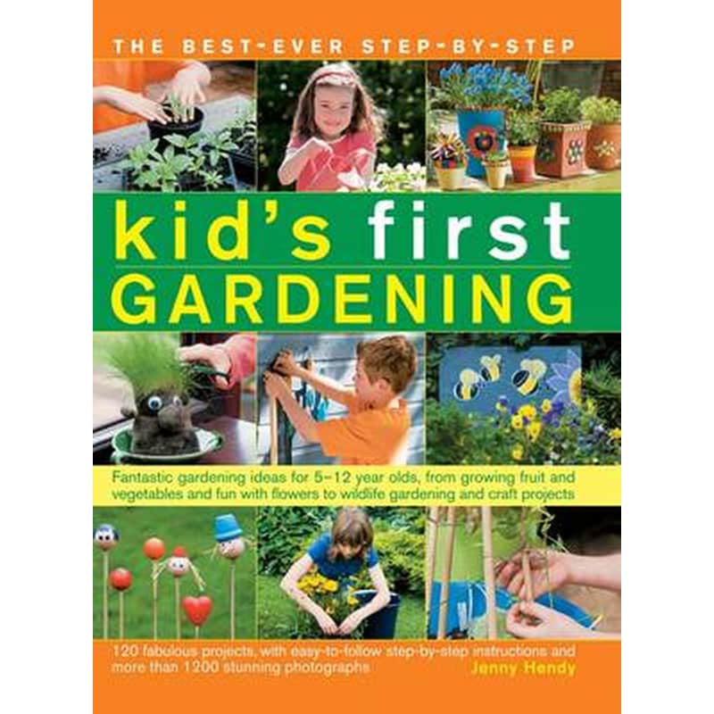 The best-ever step-by-step kids first gardening