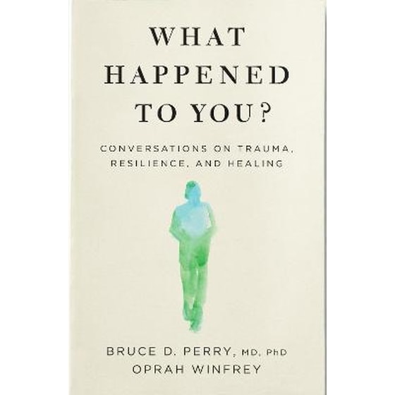 What Happened to You? : Conversations on Trauma, Resilience, and Healing image 0