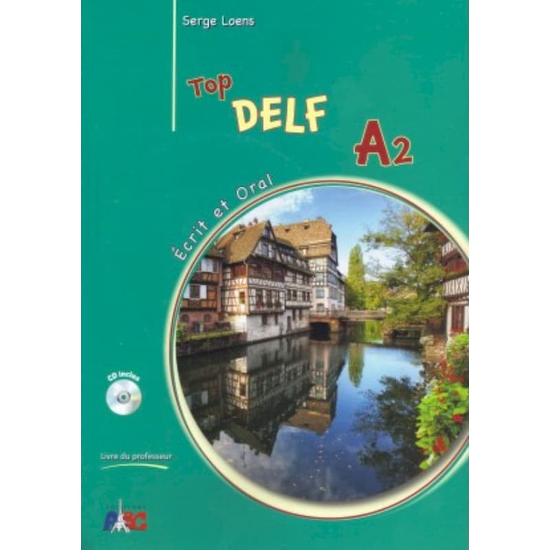 Top Delf A2 (Ecrit et Oral): Livre Du Professeur