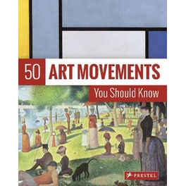 50 Art Movements You Should Know