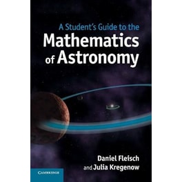 Student's Guide to the Mathematics of Astronomy