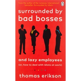 Surrounded by Bad Bosses and Lazy Employees