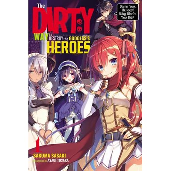 The Dirty Way to Destroy the Goddess's Hero Vol. 1 (light novel) image 0
