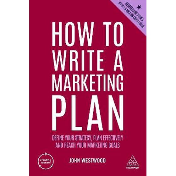 How to Write a Marketing Plan : Define Your Strategy, Plan Effectively and Reach Your Marketing Goals image 0