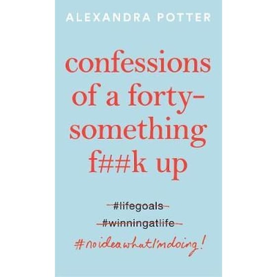 Confessions of a Forty-Something F**k Up image 0