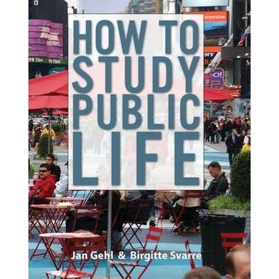 How to Study Public Life : Methods in Urban Design image 0
