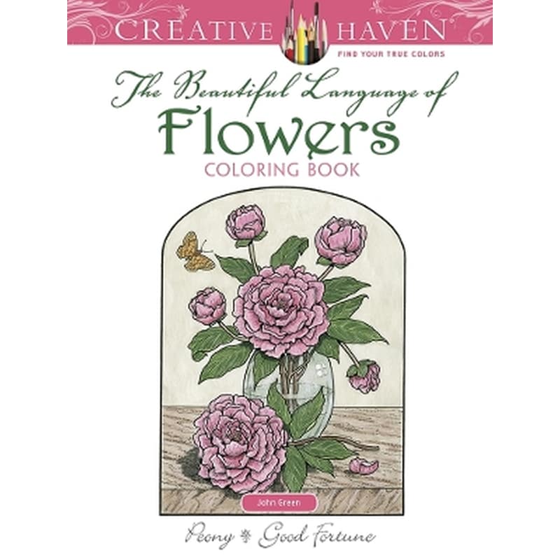 Creative Haven The Beautiful Language of Flowers Coloring Book