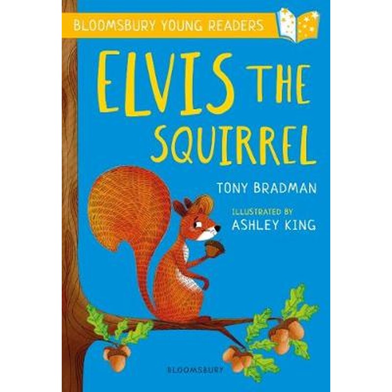 Elvis the Squirrel- A Bloomsbury Young Reader