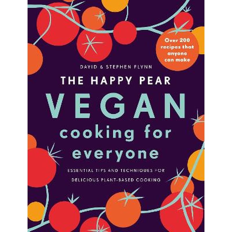 The Happy Pear: Vegan Cooking for Everyone