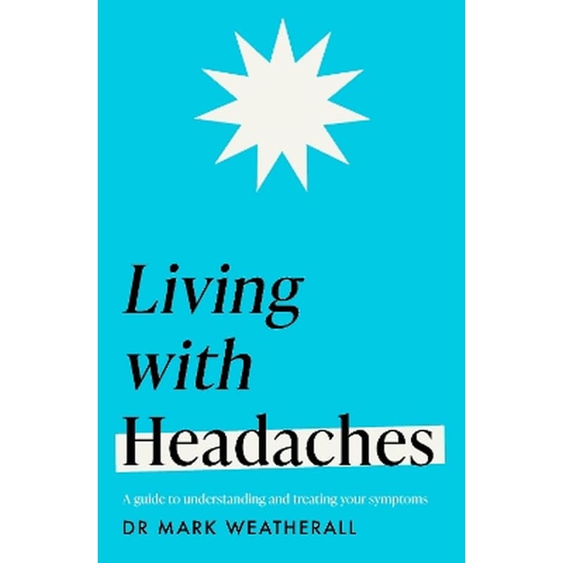Living with Headaches (Headline Health series)