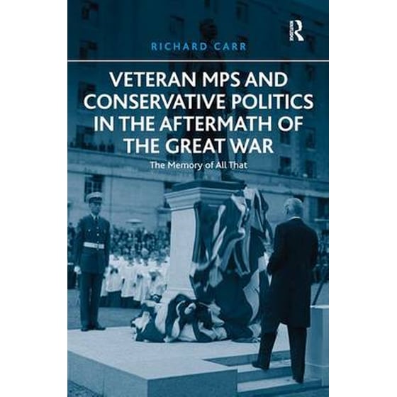 Veteran MPs and Conservative Politics in the Aftermath of the Great War image 0