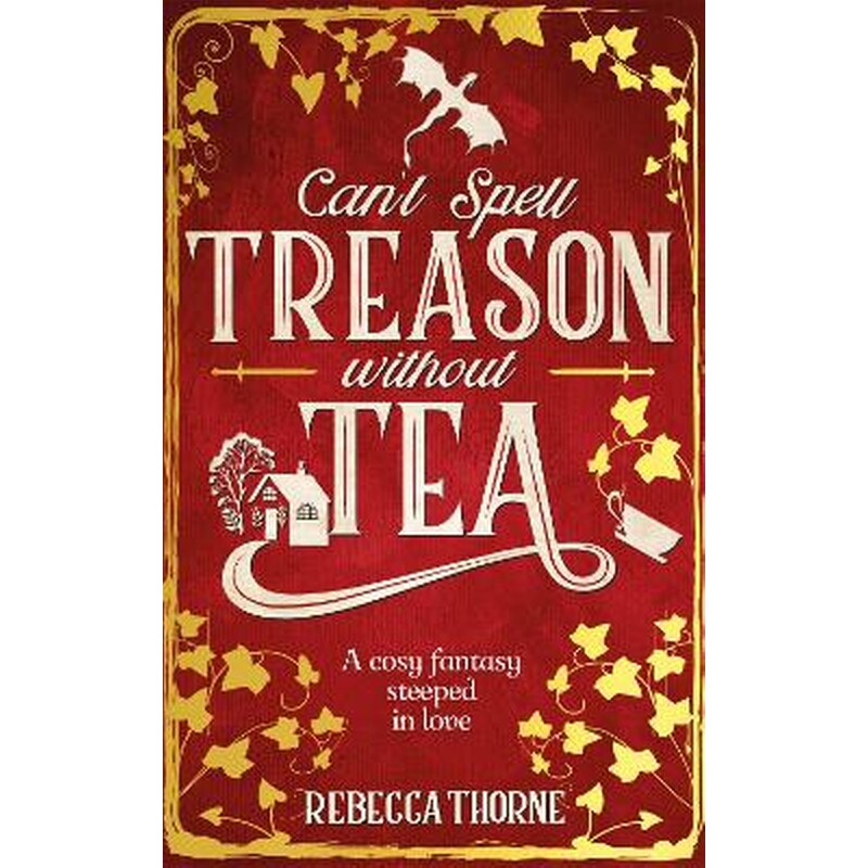 Cant Spell Treason Without Tea