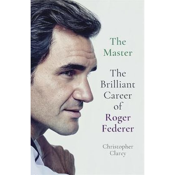 The Master : The Brilliant Career of Roger Federer image 0