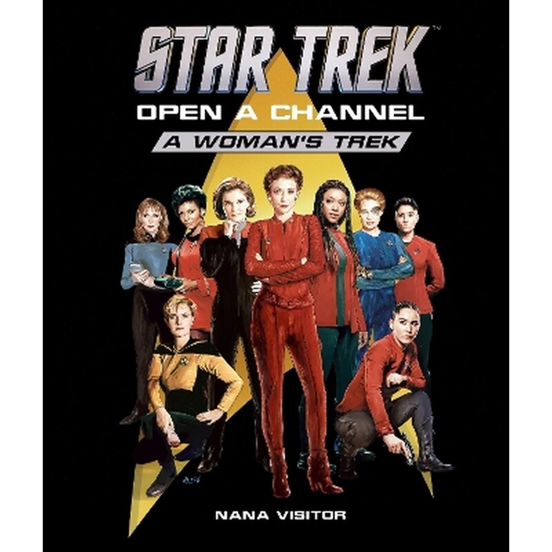 Star Trek: Open a Channel: A Womans Trek