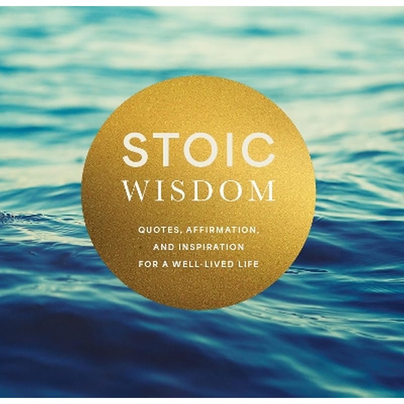 Stoic Wisdom
