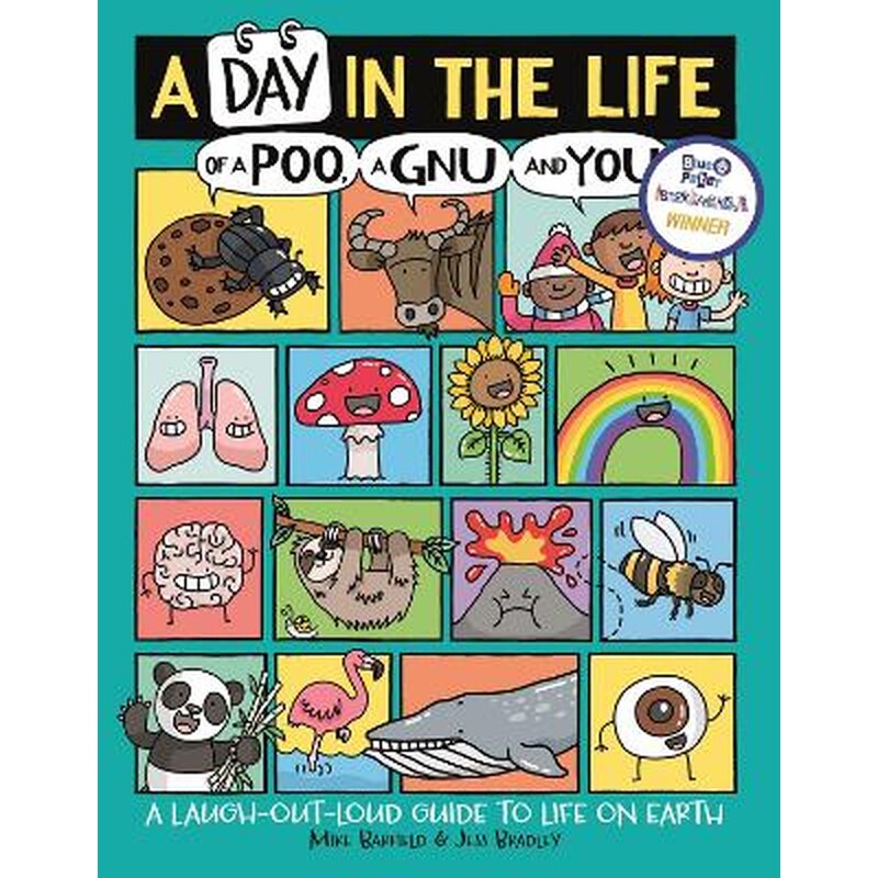 Day in the Life of a Poo, a Gnu and You (Winner of the Blue Peter Book Award 2021)