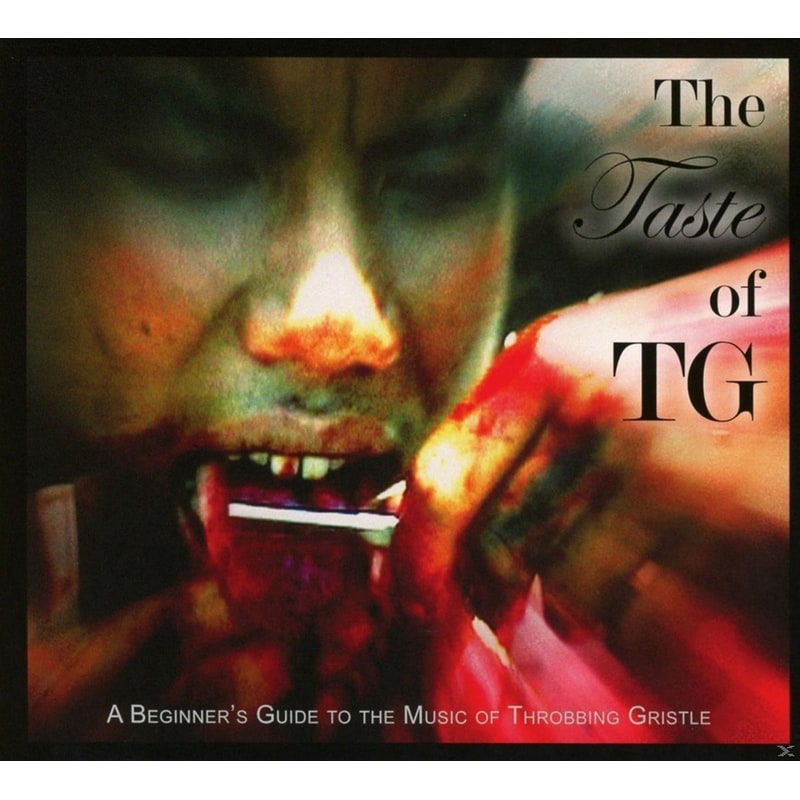 The Taste Of Tg (A Beginners Guide To The Music Of Throbbing Gristle)