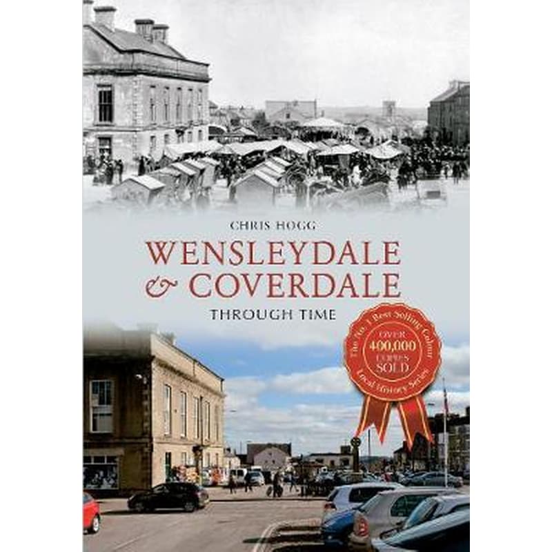 Wensleydale Coverdale Through Time