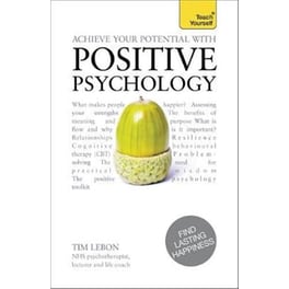 Achieve Your Potential with Positive Psychology