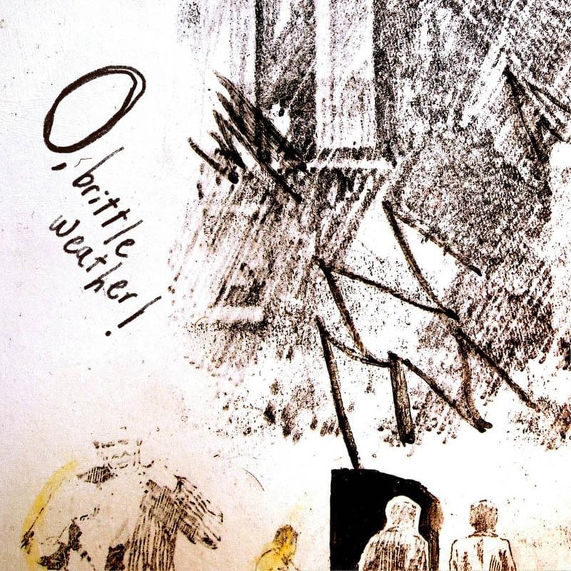 O, Brittle Weather! (Limited Moss Green Vinyl)