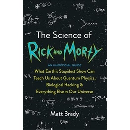The Science of Rick and Morty