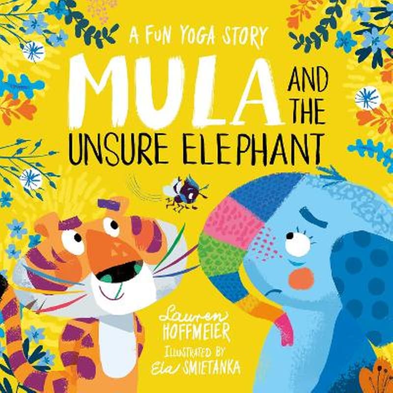Mula and the Unsure Elephant: A Fun Yoga Story