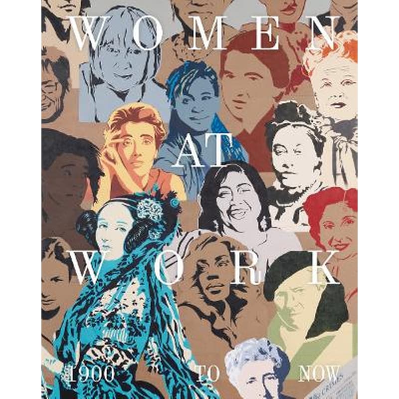 Women at Work: 1900 to Now