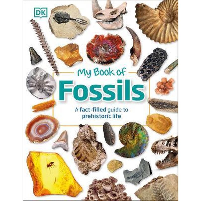 My Book of Fossils : A fact-filled guide to prehistoric life