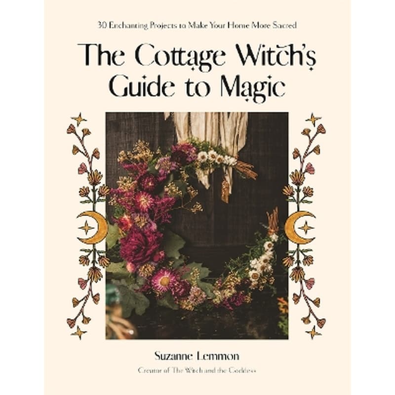 The Cottage Witchs Guide to Magic