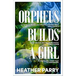 Orpheus Builds A Girl