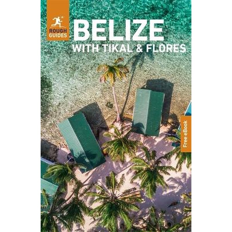 Rough Guides Belize with Tikal and Flores: Travel Guide with eBook