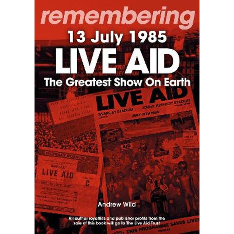 Live Aid - The Greatest Show On Earth