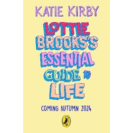 Lottie Brooks’s Essential Guide to Life