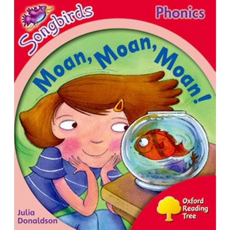 Oxford Reading Tree Songbirds Phonics- Level 4- Moan, Moan, Moan! Level 3