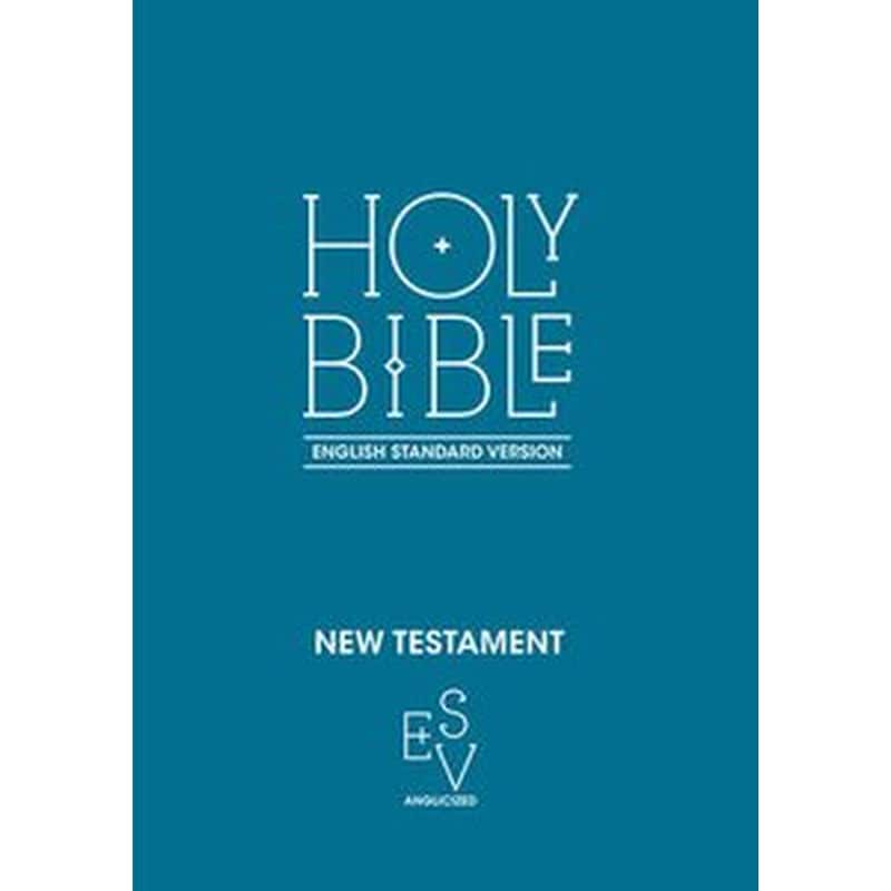 New Testament- English Standard Version (ESV) Anglicised